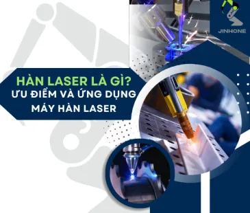 Hàn Laser Là Gì? Ưu Điểm Và Ứng Dụng Của Máy Hàn Laser